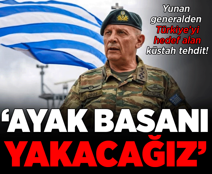 Yunan generalden Türkiye'yi hedef alan küstah tehdit! 'Ayak basanı yakacağız'