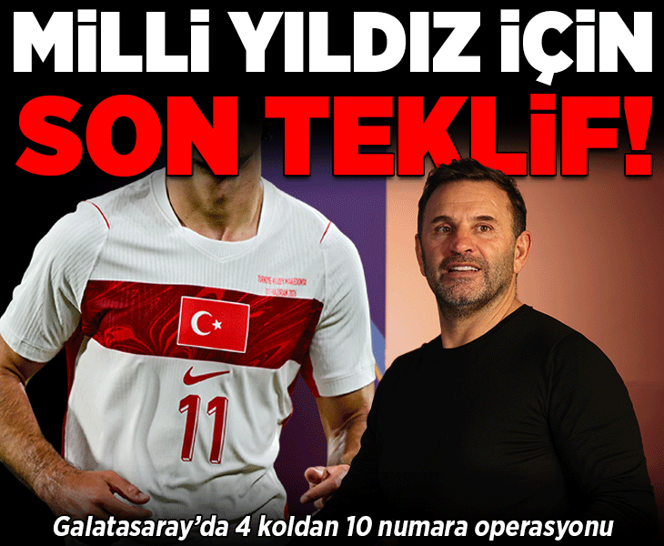 Galatasaray'dan milli yıldız için son teklif! 4 koldan 10 numara operasyonu