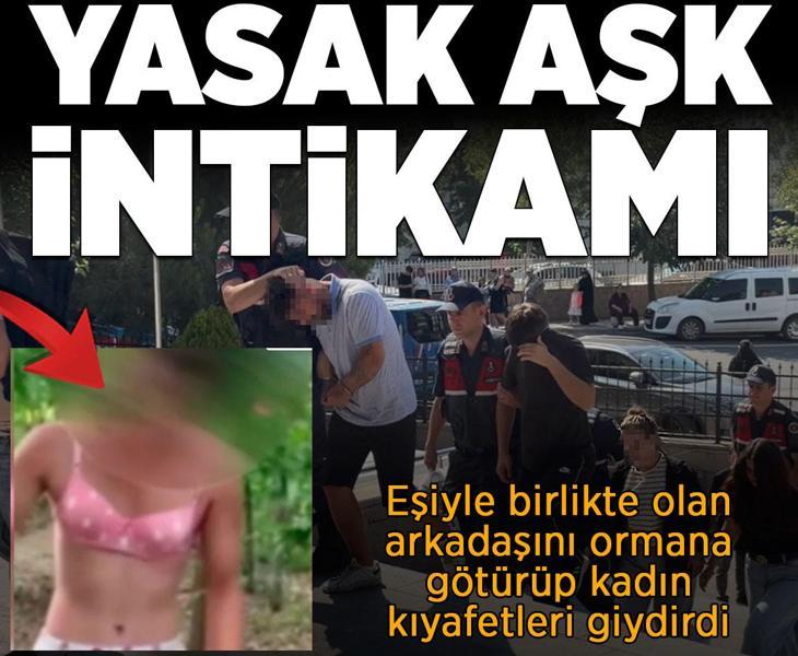 Yasak aşk intikamı! Karısıyla birlikte olan arkadaşını ormana götürüp kadın kıyafetleri giydirdi