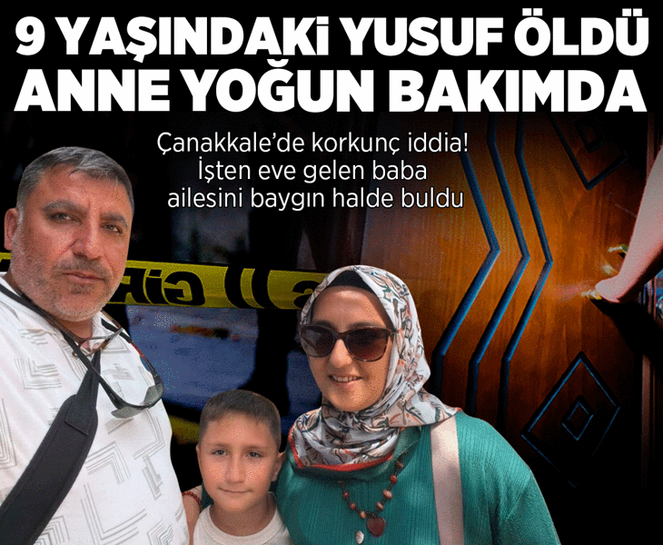 Çanakkale'de böcek ilacı faciası: 9 yaşındaki Yusuf Talha öldü, anne yoğun bakımda