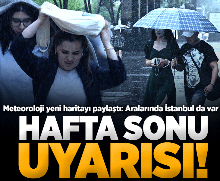 Hafta sonu planı yapanlar dikkat! Meteoroloji yeni haritayla uyardı