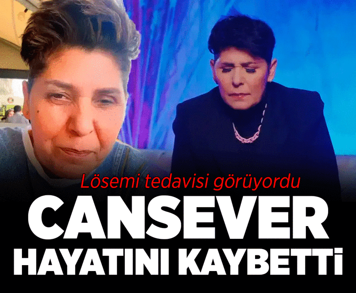 Kanserle mücadele ediyordu! Şarkıcı Cansever hayatını kaybetti
