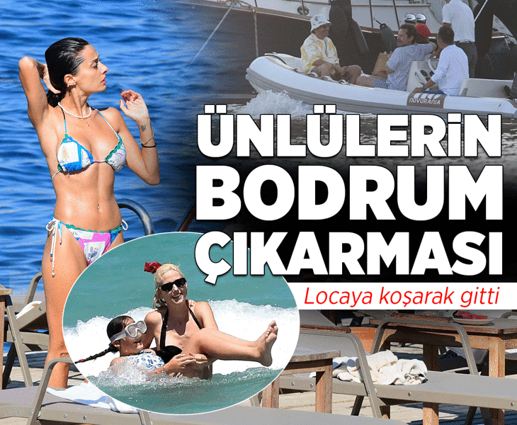 Ünlülerin Bodrum çıkarması