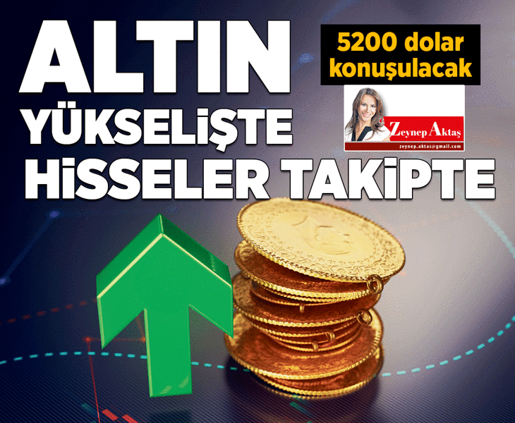 Altın yükselişte hisseler takipte