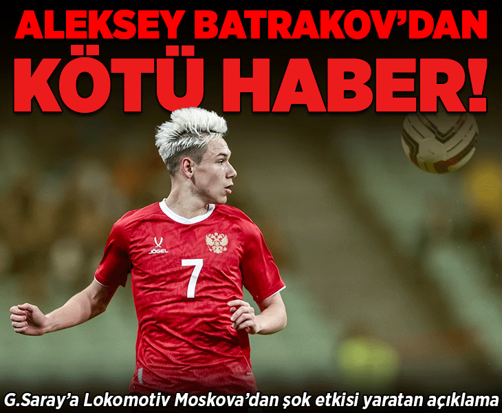 Galatasaray'a Batrakov'dan kötü haber! Lokomotiv Moskova'dan resmi açıklama