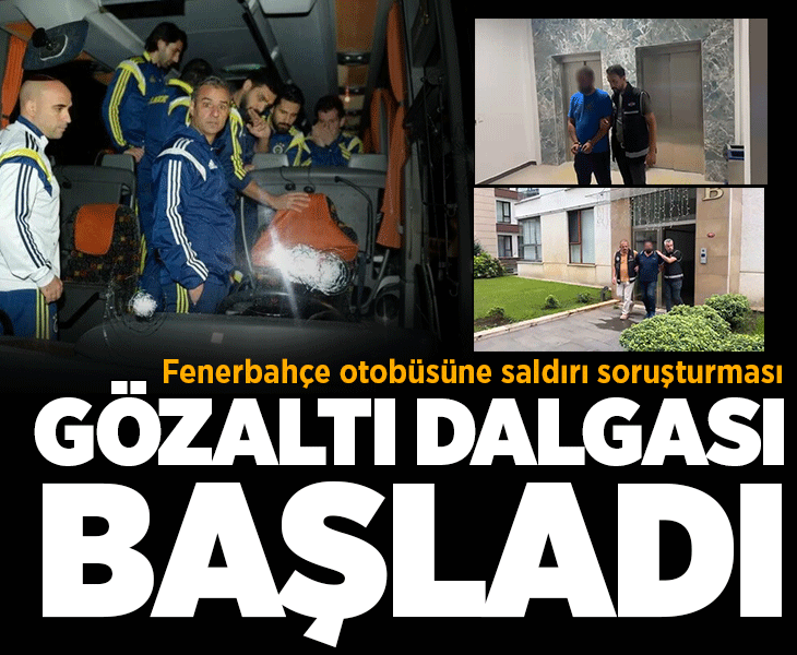 Son dakika... Fenerbahçe otobüsüne saldırı soruşturmasında 5 kişi gözaltına alındı