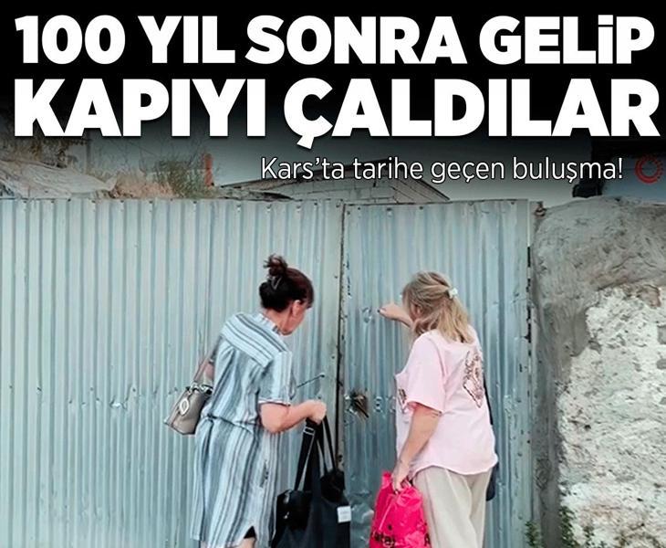 100 yıl sonra gelip kapıyı çaldılar! Kars'ta tarihe geçen buluşma