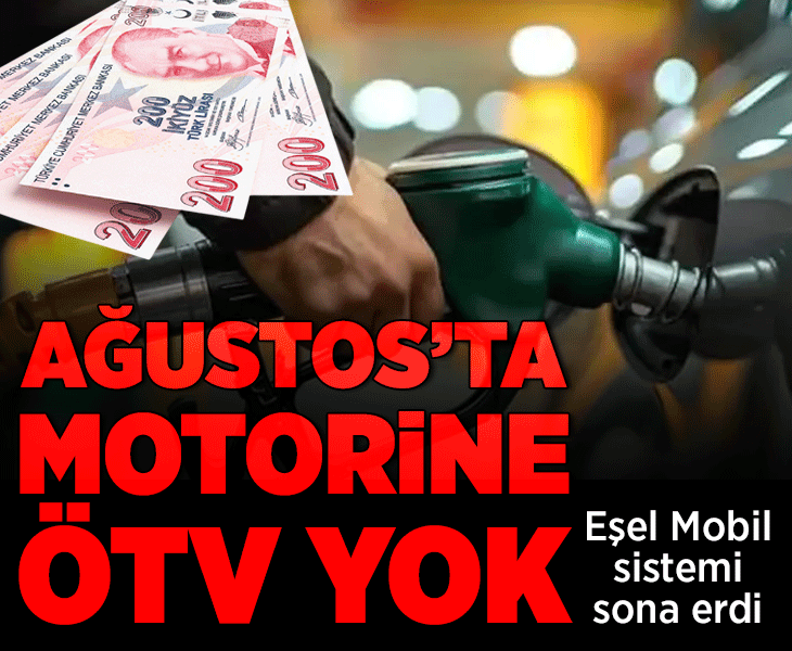 Ağustos'ta motorine ÖTV yok! Eşel Mobil sistemi sona erdi; kademeli sistem geldi