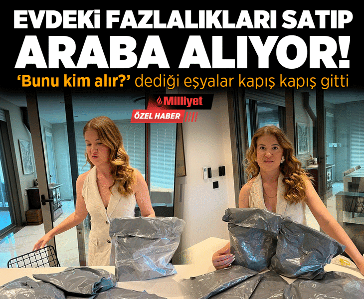 Evdeki fazlalıkları satarak araba alıyor! ‘Bunu kim alır?’ dediği eşyalar kapış kapış satıldı