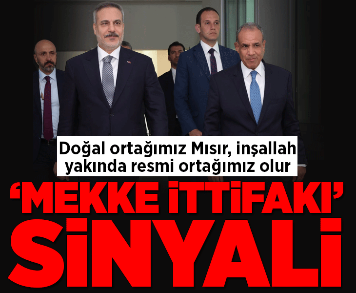 Mekke İttifakı! Dışişleri Bakanı Hakan Fidan: Mısır bizim doğal ortağımız, inşallah yakında resmi ortağımız da olur