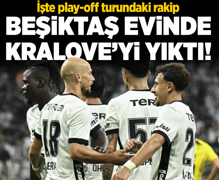 Beşiktaş, Hradec Kralove'yi devirdi! Siyah-beyazlılar Avrupa Ligi'nde play-off turuna yükseldi