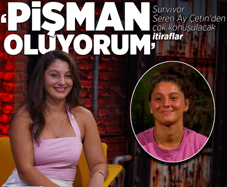 Survivor Seren Ay Çetin'den Çok Konuşulacak İtiraflar... 
