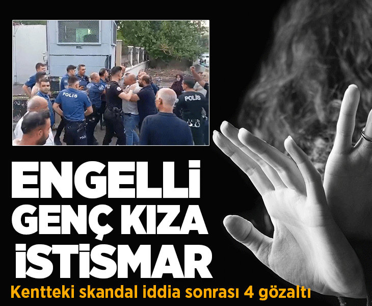 Engelli kıza cinsel istismar iddiası: Boyacı, tesisatçı, berber ve kalfası gözaltında
