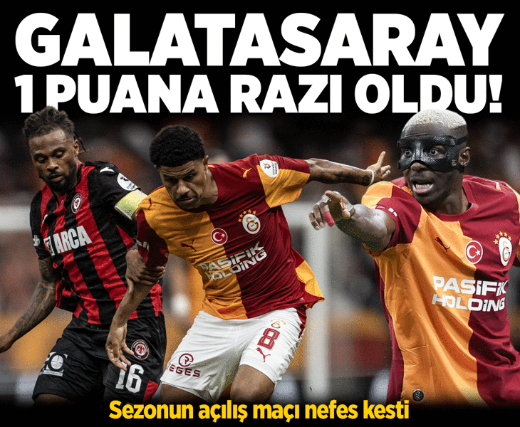 Galatasaray evinde 1 puana razı oldu! 4 gollü maç nefes kesti