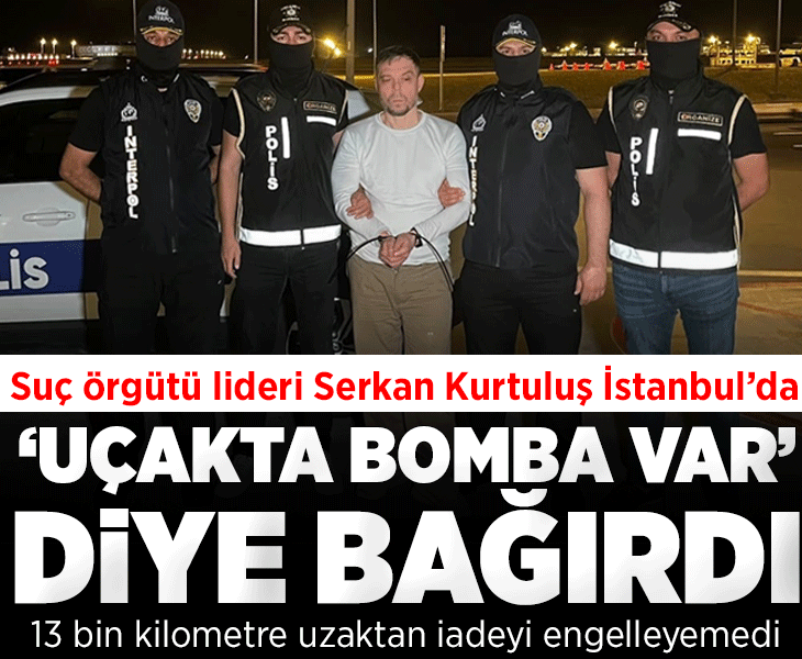 Kırmızı bültenle aranan Serkan Kurtuluş İstanbul'da! Son çare 