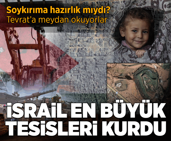 İsrail en büyük tesisleri kurdu! Soykırıma hazırlık mıydı: Tevrat’a meydan okuyorlar