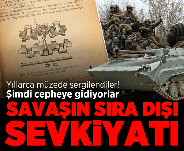 Yıllarca müzede sergilendiler, şimdi cepheye gidiyorlar! Savaşın sıra dışı sevkiyatı