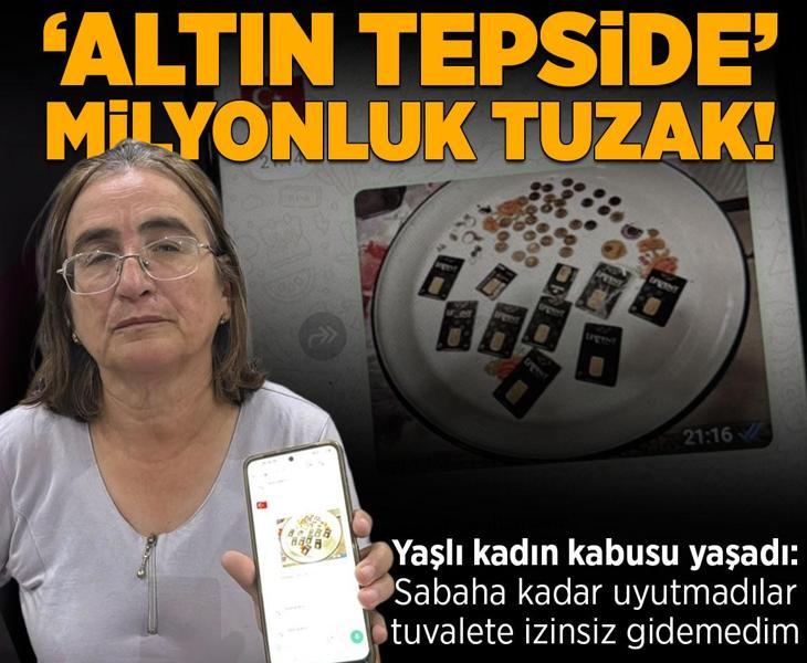 Altınları tepsiye koyup fotoğrafını gönderdi! 64 yaşındaki kadına milyonluk tuzak: Sabaha kadar uyutmadılar