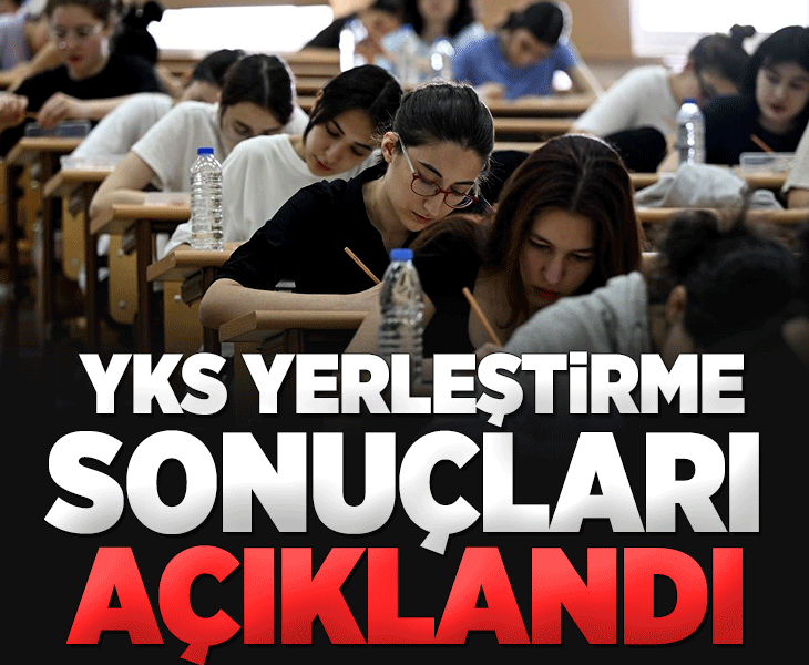 SON DAKİKA: YKS yerleştirme sonuçları açıklandı