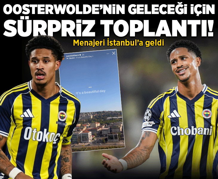 Fenerbahçe'de Oosterwolde'nin geleceği için kritik toplantı! Menajeri İstanbul'a geldi