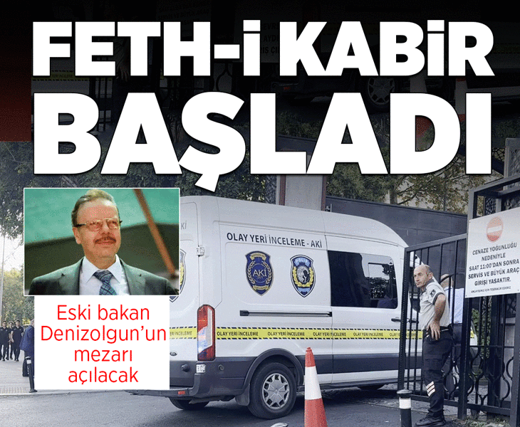 Eski Bakan Arif Ahmet Denizolgun için feth-i kabir başladı