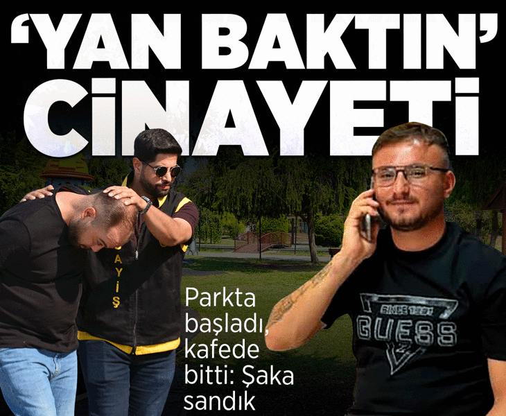 Parkta 'yan baktın' kavgası cinayetle bitti! ‘Mırıldanınca bıçakladım’