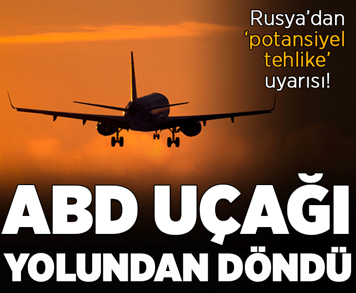 ABD uçağı yolundan döndü! Rusya'dan 'potansiyel tehlike' uyarısı