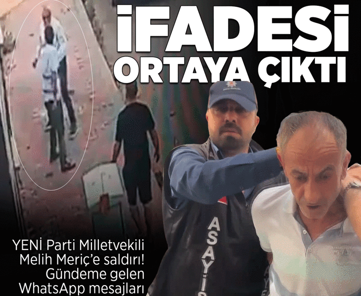 Son dakika... YENİ Parti Milletvekili Melih Meriç'i bıçakla yaralayan şüphelinin ifadesine ulaşıldı