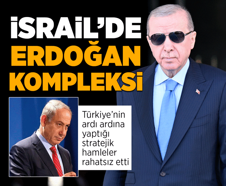 İsrail’de Erdoğan kompleksi