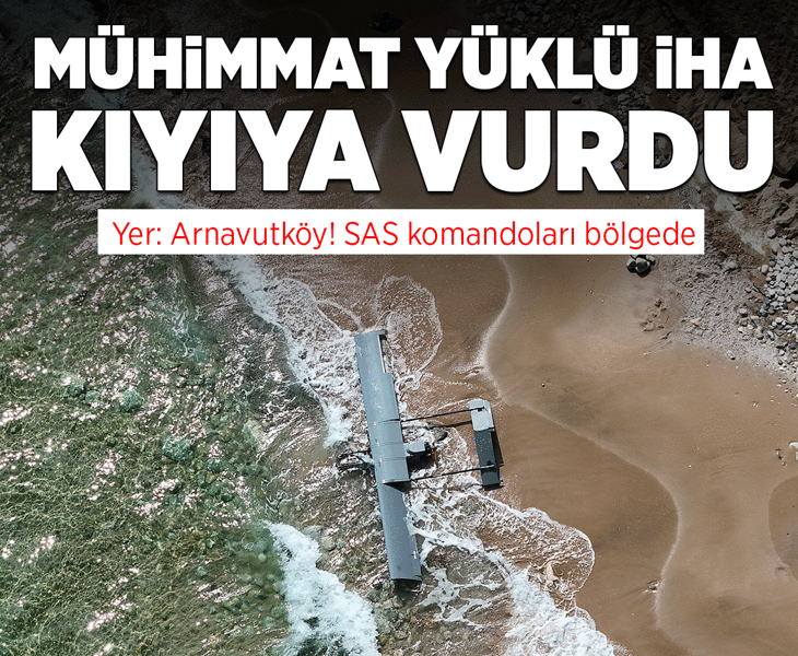 İstanbul Karaburun sahilde mühimmat yüklü olduğu değerlendirilen İHA bulundu! SAS komandoları bölgeye sevk edildi