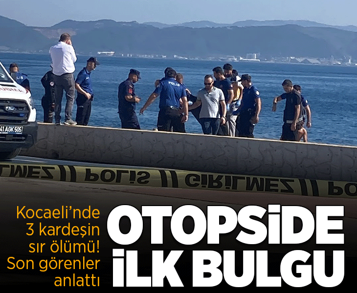Darıca’da 3 kardeşin gizemli ölümü! Denize nasıl düştükleri araştırılıyor