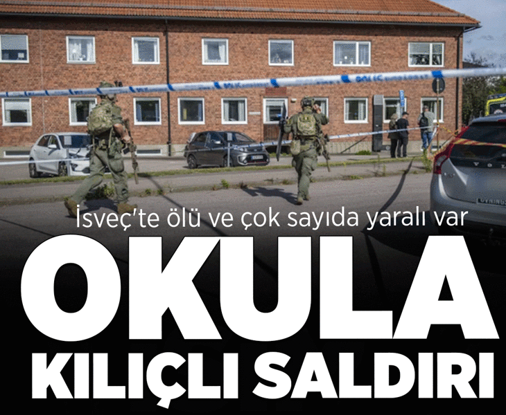 İsveç'te okula kılıçlı saldırı! Ölü ve çok sayıda yaralı var