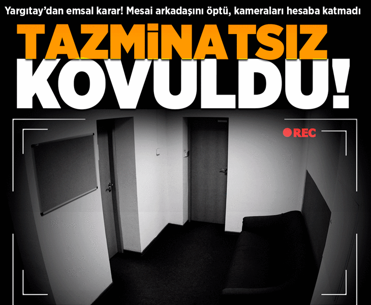 Yargıtay’dan emsal karar! Kamera kaydındaki 'uygunsuz davranış' tazminatı yaktı