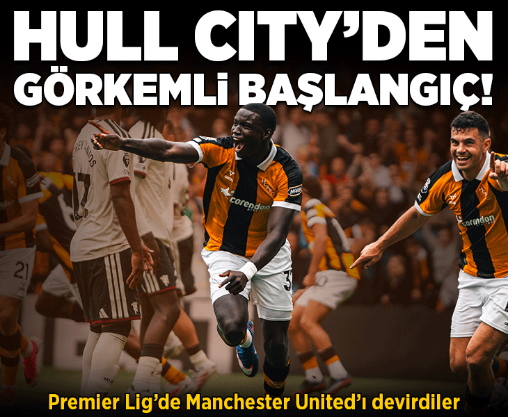 Premier Lig'de Hull City'den görkemli başlangıç! Manchester United'ı devirdi