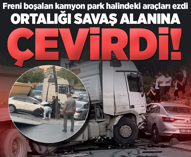 Esenler'de ortalık savaş alanına döndü! Freni boşalan kamyon park halindeki araçları ezdi