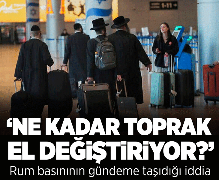 Rum basınından dikkat çeken iddia: Ne kadar toprak el değiştiriyor?