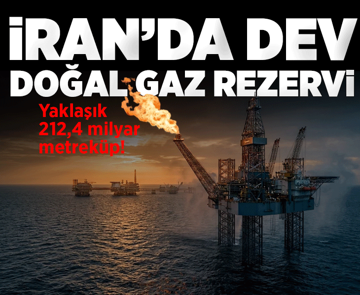 İran'da yeni doğal gaz rezervi bulundu! Tam 7,5 trilyon fit küp