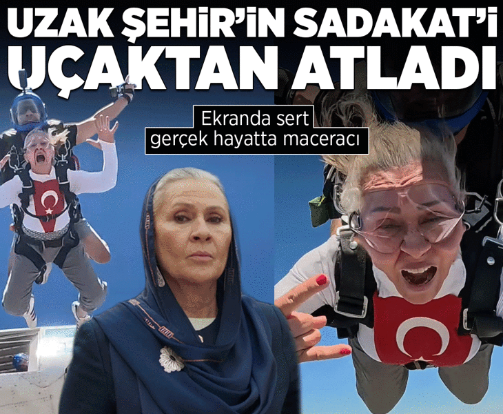 Uzak Şehir'in Sadakat'i adrenalinin doruklarına çıktı! 59 yaşındaki Gonca Cilasun paraşütle atladı