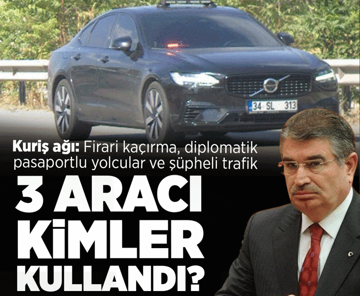 İdris Naim Şahin adına tahsisli araçlarda Kuriş ağı! Firari kaçırma, diplomatik pasaportlu yolcular ve şüpheli trafik