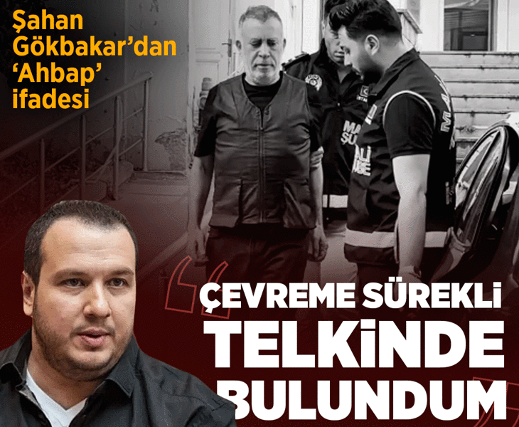 Ahbap Derneği soruşturmasında Şahan Gökbakar’ın ifadesi ortaya çıktı: Haluk Levent bende hiçbir zaman güven uyandırmadı