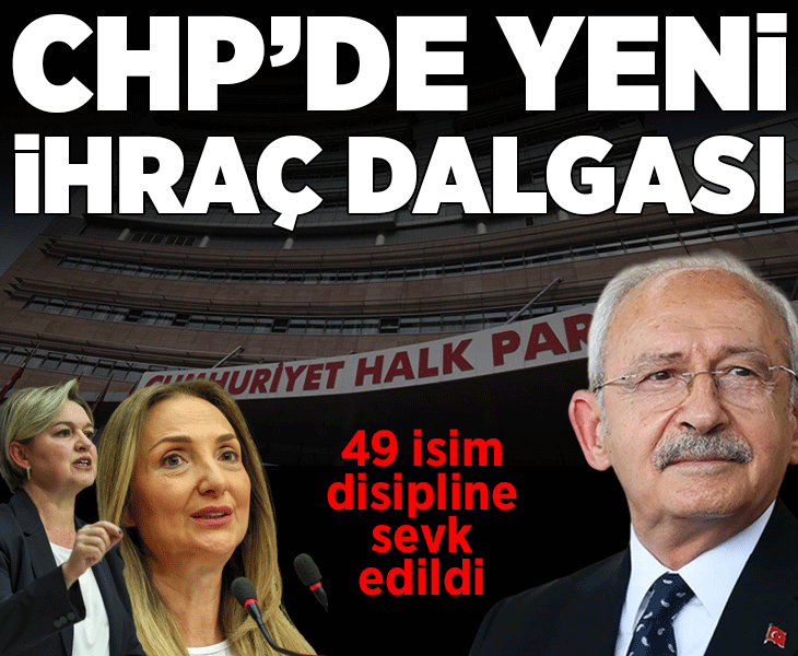 Son dakika... CHP'de yeni arınma dalgası! 49 isim için ihraç talebi