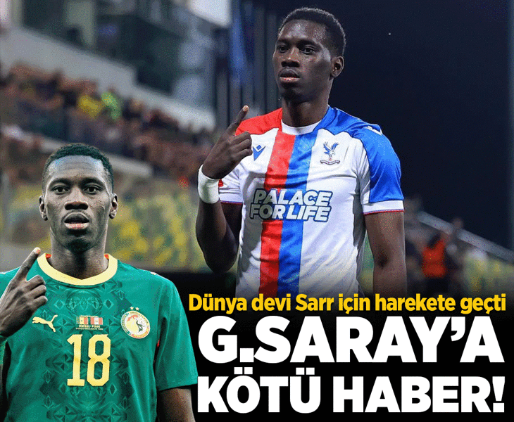 Galatasaray'a kötü haber! Ismaila Sarr için dünya devi devrede