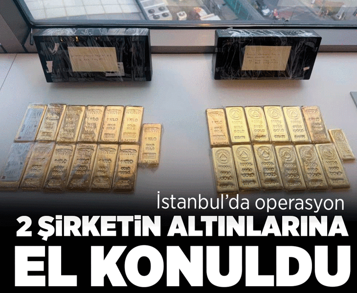 İstanbul'da yasa dışı bahis gelirlerini aklama operasyonu: 2 şirketin altınlarına el konuldu