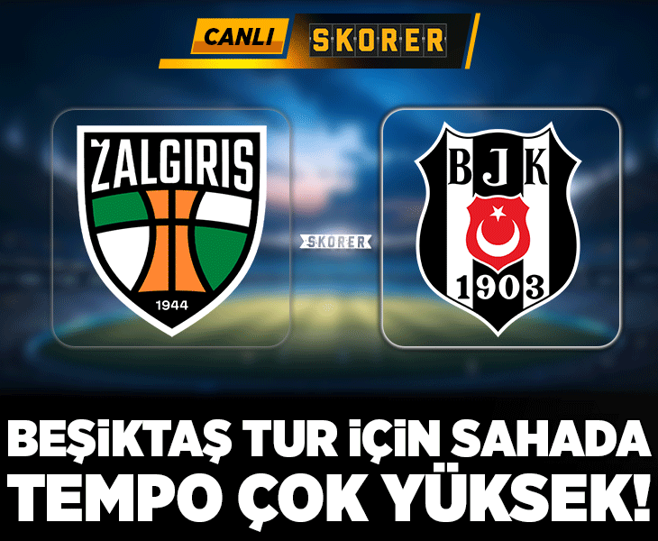 Beşiktaş tur peşinde! Siyah-beyazlılar Kauno Zalgiris deplasmanında