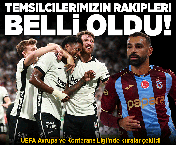 UEFA Avrupa ve Konferans Ligi'nde kuralar çekildi! Trabzonspor ve Beşiktaş'ın rakipleri belli oldu