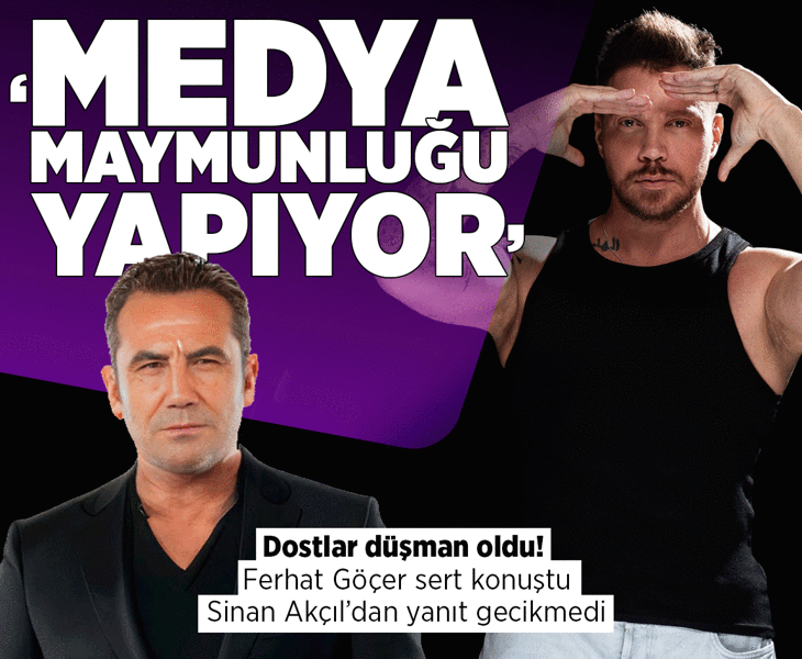 Dostlar düşman oldu! Ferhat Göçer'den Sinan Akçıl'a sert sözler: Medya maymunluğu yapıyor