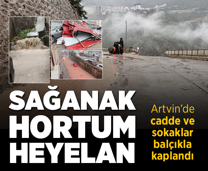 Artvin'de art arda felaketler! Şiddetli Sağanak, hortum, heyelan... Cadde ve sokaklar balçıkla kaplandı