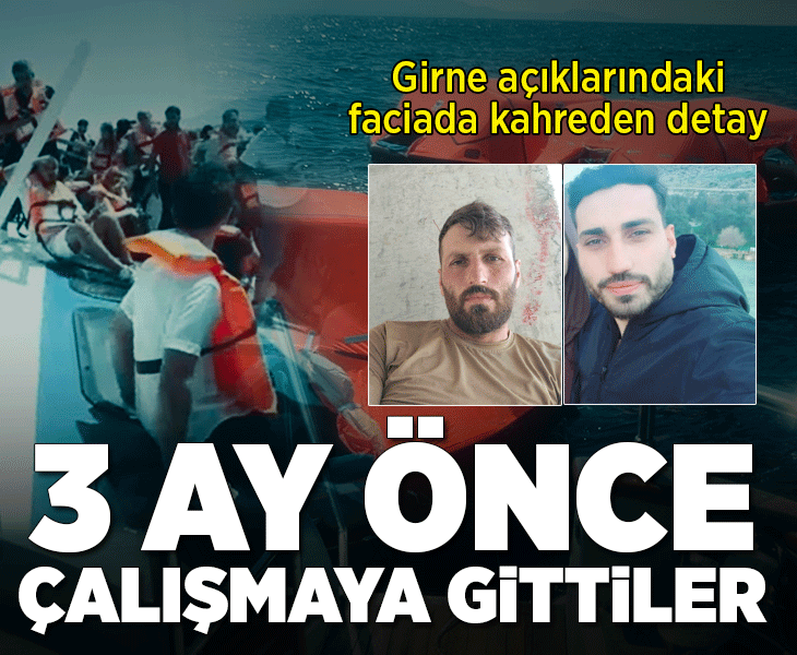Girne açıklarındaki gemi kazasından kahreden detay! '3 ay önce çalışmaya gittiler, izne geliyorlardı'