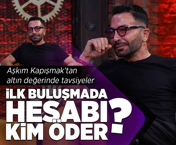 Doğru insanı nasıl buluruz? Hesabı erkek mi ödemeli? Aşkım Kapışmak'tan altın değerinde tavsiyeler!