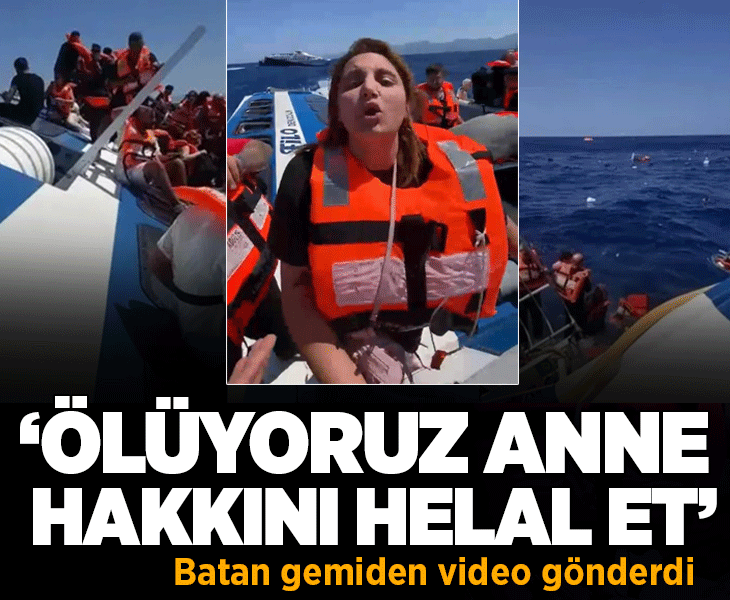Feribottaki can pazarının görüntüleri ortaya çıktı: Anne, ölüyoruz, hakkını helal et